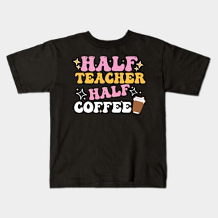 Half Teacher Half Coffee Kids T-Shirt